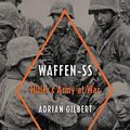 Cover Art for B07J5DS69N, Waffen-SS: Hitler's Army at War by Adrian Gilbert