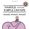 Cover Art for 9780060001773, Harold and the Purple Crayon: Animals, Animals, Animals! by Liza Baker