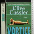 Cover Art for 9788878184985, Vortice (Italian Edition) by Clive Cussler