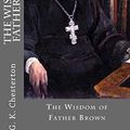 Cover Art for 9781546512356, The Wisdom of Father Brown by G. K. Chesterton
