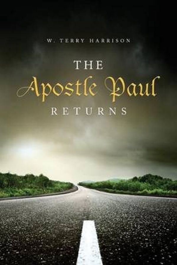 Cover Art for 9781680284003, The Apostle Paul Returns by W. Terry Harrison
