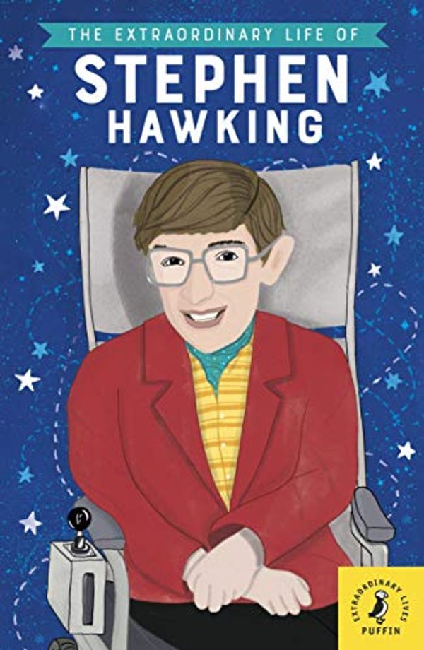 Cover Art for B07JPXGH6Q, The Extraordinary Life of Stephen Hawking (Extraordinary Lives) by Kate Scott