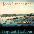 Cover Art for 9780571201761, Fragrant Harbour by John Lanchester