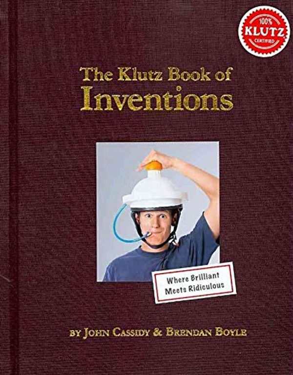 Cover Art for 9781591749059, The Klutz Book of Inventions by John Cassidy, Brendan Boyle