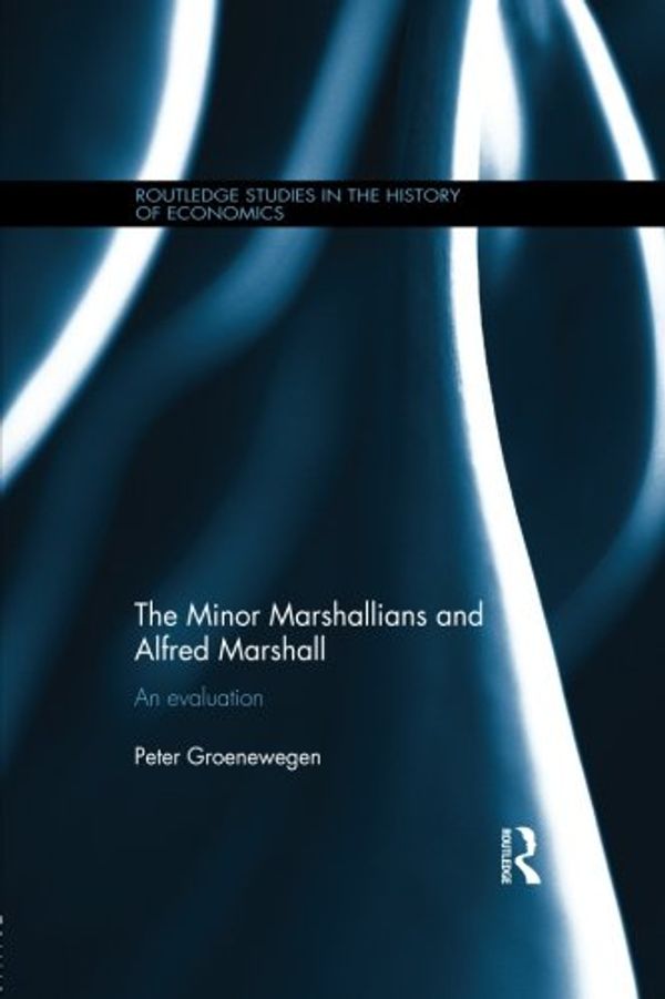 Cover Art for 9781138807594, Minor Marshallians and Alfred Marshall by Peter Groenewegen