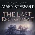 Cover Art for 9781444737530, The Last Enchantment by Mary Stewart