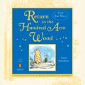 Cover Art for 9781101145692, Return to the Hundred Acre Wood by David Benedictus, Jim Dale