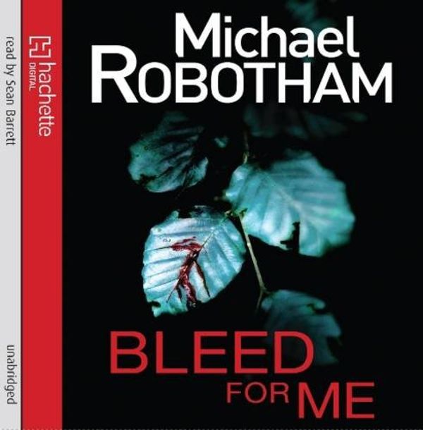 Cover Art for 9781405507523, Bleed for Me by Michael Robotham