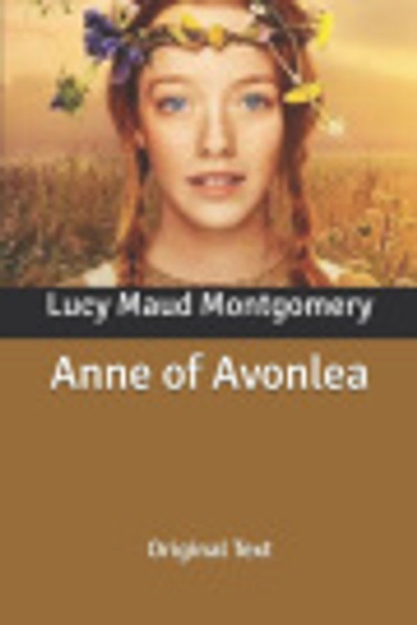 Cover Art for 9798624485952, Anne of Avonlea: Original Text by Lucy Maud Montgomery