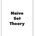 Cover Art for 9781950217014, Naive Set Theory by Paul R Halmos