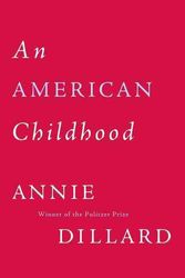 Cover Art for 9780060915186, An American Childhood by Annie Dillard
