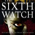 Cover Art for 9781473535428, The Sixth Watch by Sergei Lukyanenko