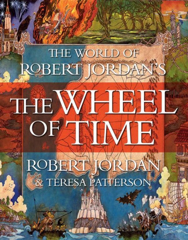 Cover Art for 9781250171283, The World of Robert Jordan's The Wheel of Time by Robert Jordan, Teresa Patterson