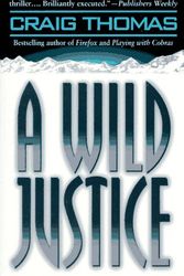 Cover Art for 9780061091698, A Wild Justice by Craig Thomas