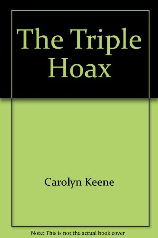 Cover Art for 9780685093962, The Triple Hoax by Carolyn Keene