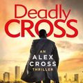 Cover Art for 9781780899480, Deadly Cross: (Alex Cross 28) by James Patterson