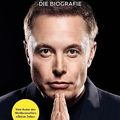 Cover Art for 9783570104842, Elon Musk: Die Biografie - Deutsche Ausgabe - Vom Autor des Weltbestsellers »Steve Jobs« by Walter Isaacson