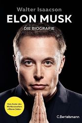 Cover Art for 9783570104842, Elon Musk: Die Biografie - Deutsche Ausgabe - Vom Autor des Weltbestsellers »Steve Jobs« by Walter Isaacson