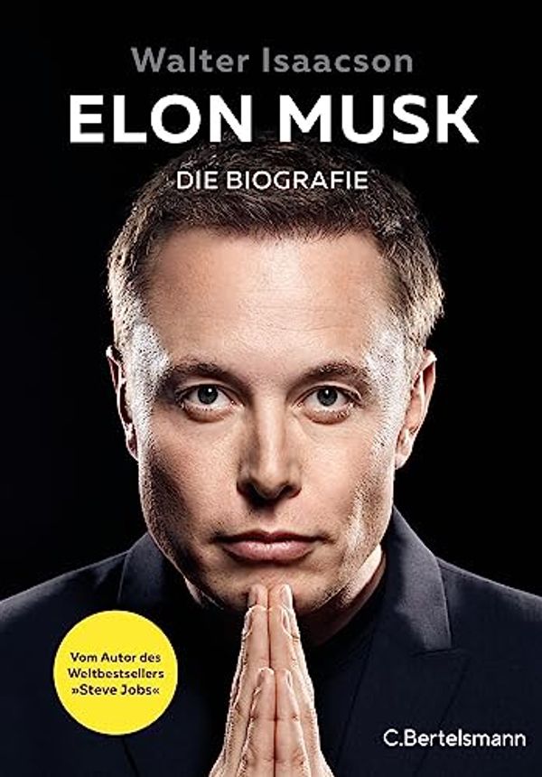 Cover Art for 9783570104842, Elon Musk: Die Biografie - Deutsche Ausgabe - Vom Autor des Weltbestsellers »Steve Jobs« by Walter Isaacson