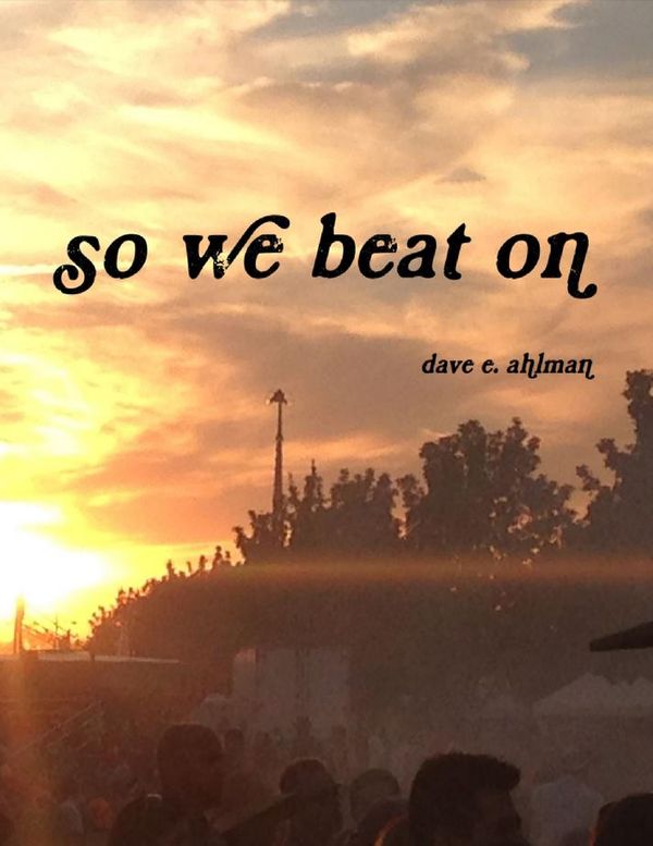 Cover Art for 9781365358975, So We Beat On by Dave E. Ahlman