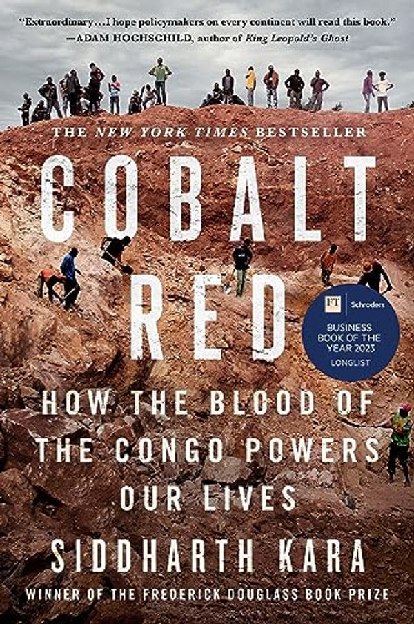 Cover Art for B09Y462D6Z, Cobalt Red: How the Blood of the Congo Powers Our Lives by Siddharth Kara