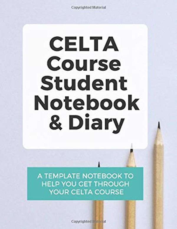 Cover Art for 9781797640587, CELTA Course Student Notebook and Diary: This notebook and diary provides templates for note-taking from before the course, right through to completion. by Celta Helper