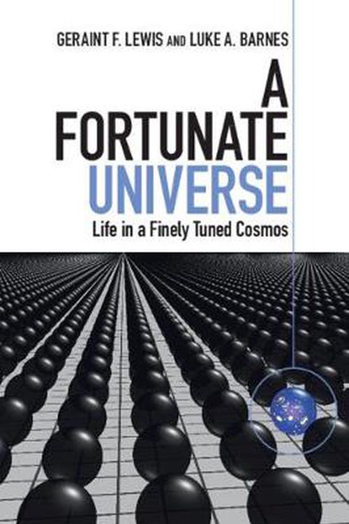 Cover Art for 9781108747400, A Fortunate Universe: Life in a Finely Tuned Cosmos by Geraint F. Lewis, Luke A. Barnes
