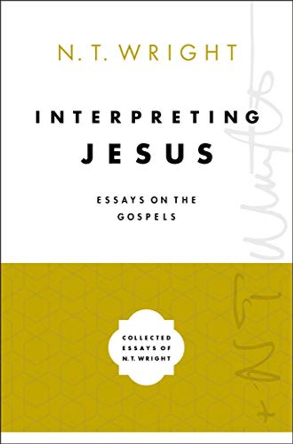 Cover Art for 0025986098643, Interpreting Jesus: Essays on the Gospels (Collected Essays of N. T. Wright) by N T. Wright