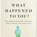Cover Art for 9781529068481, What Happened to You? by Oprah Winfrey, Dr. Bruce Perry