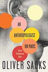 Cover Art for 8581000002376, An Anthropologist On Mars: Seven Paradoxical Tales by Oliver Sacks