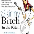 Cover Art for 2370002912983, Skinny Bitch in the Kitch by Rory Freedman