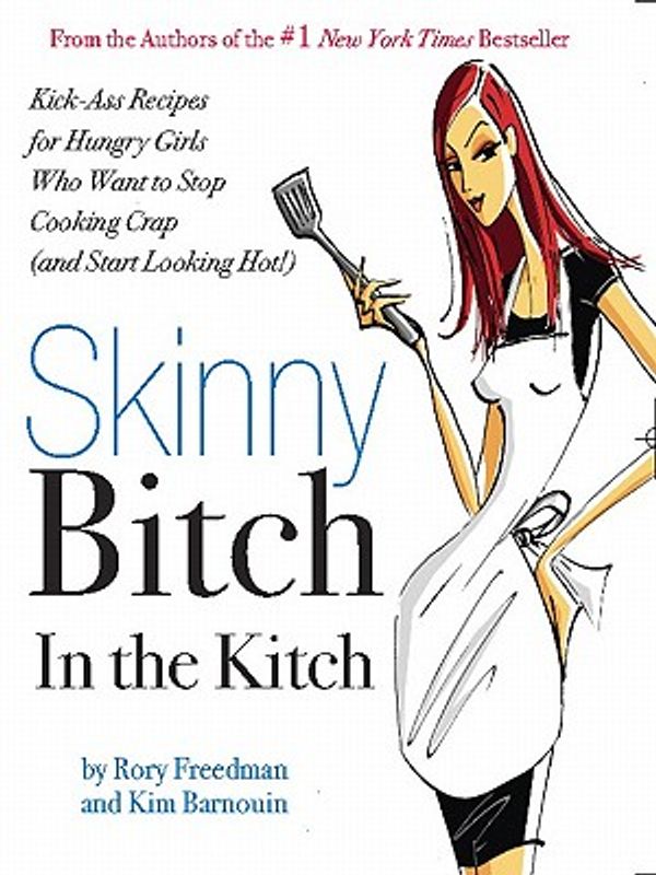 Cover Art for 2370002912983, Skinny Bitch in the Kitch by Rory Freedman