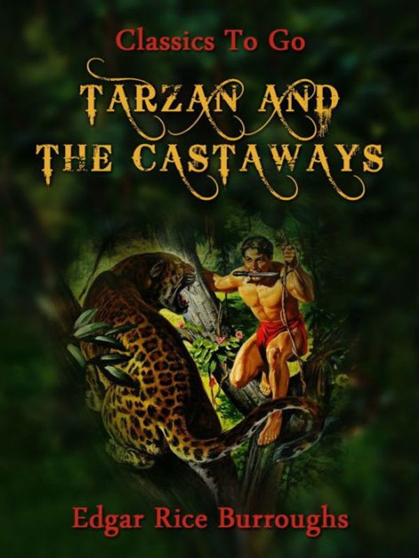 Cover Art for 9781540833754, Tarzan and the Castaways by Edgar Rice Burroughs