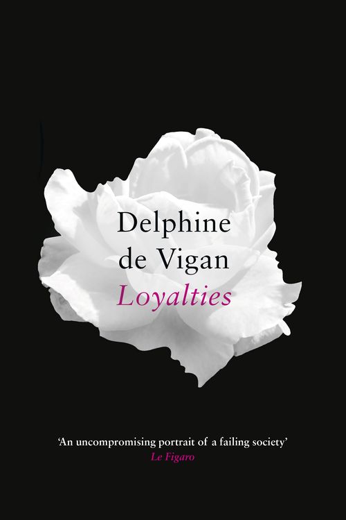 Cover Art for 9781526601995, Loyalties by Delphine De Vigan