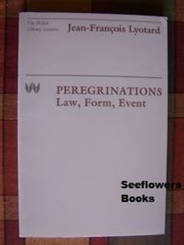 Cover Art for 9780231066716, Peregrinations Law Form by Jf Lyotard