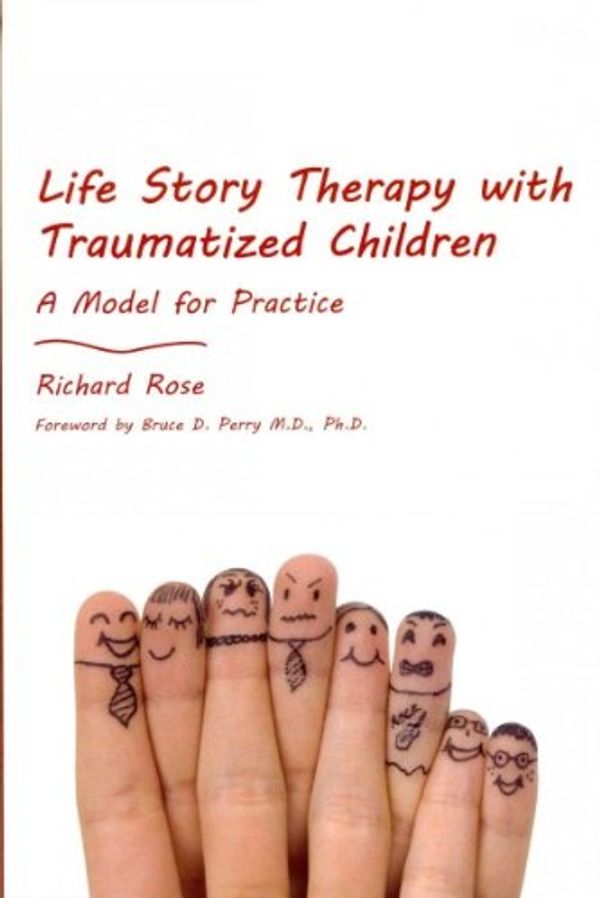 Cover Art for B009CLA0JO, Life Story Therapy with Traumatized Children: A Model for Practice [ LIFE STORY THERAPY WITH TRAUMATIZED CHILDREN: A MODEL FOR PRACTICE BY Rose, Richard ( Author ) Jun-15-2012 by Richard Rose