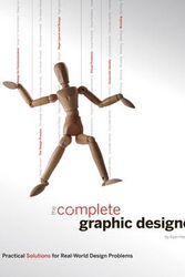 Cover Art for 9781592532599, The Complete Graphic Designer: A Guide to Understanding Graphics and Visual Communication by Ryan Hembree