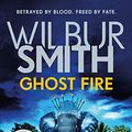 Cover Art for B07NWNDGPC, Ghost Fire by Wilbur Smith, Tom Harper
