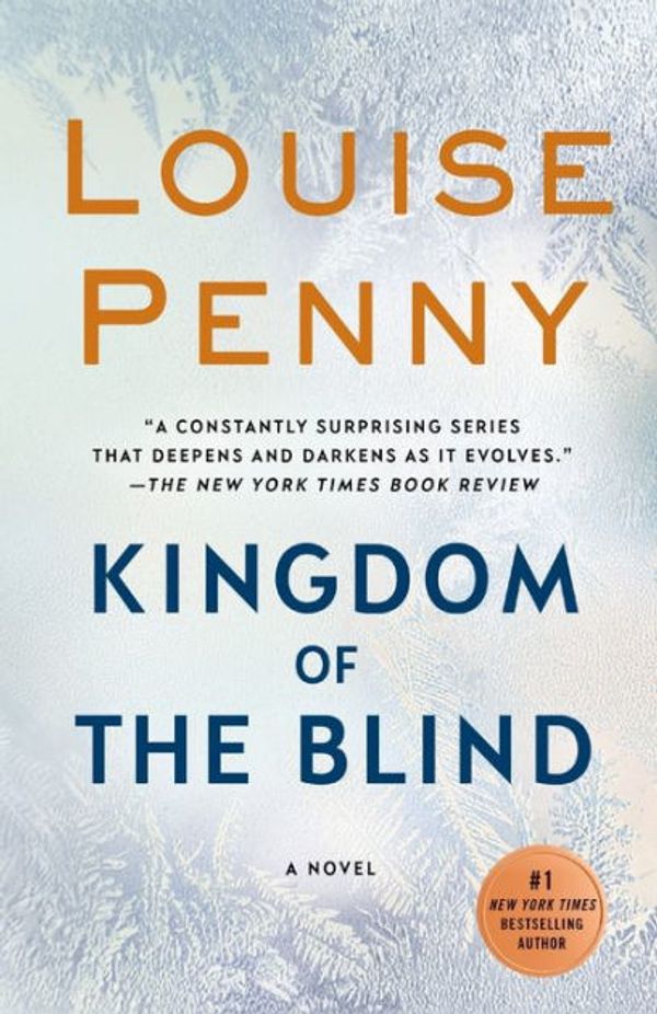 Cover Art for 9781250308122, Kingdom of the Blind (Chief Inspector Gamache) by Louise Penny