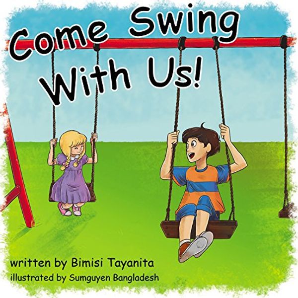 Cover Art for B06XWKHT1B, Come Swing with Us!: Reach Around Books--Season One, Book Two by Bimisi Tayanita