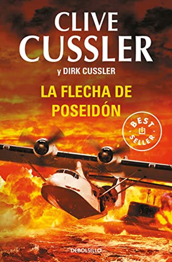Cover Art for 9788490624487, La flecha de Poseidón (Dirk Pitt 22) (Spanish Edition) by Clive Cussler