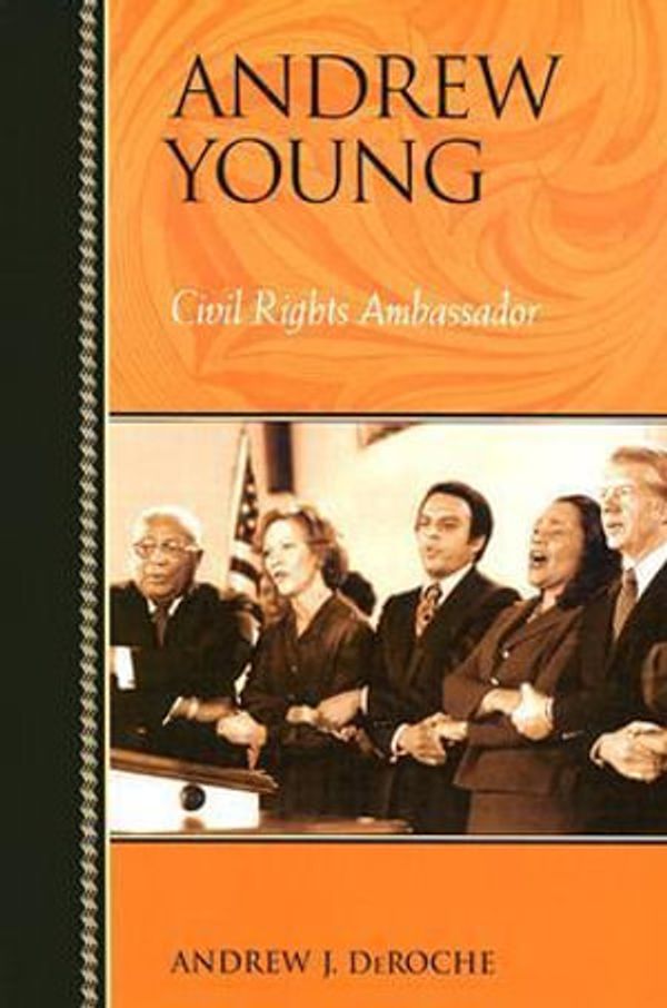 Cover Art for 9780842029575, Andrew Young: Civil Rights Ambassador (Biographies in American Foreign Policy) by Andrew J. DeRoche