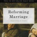 Cover Art for 9781591281184, Reforming Marriage by Douglas Wilson