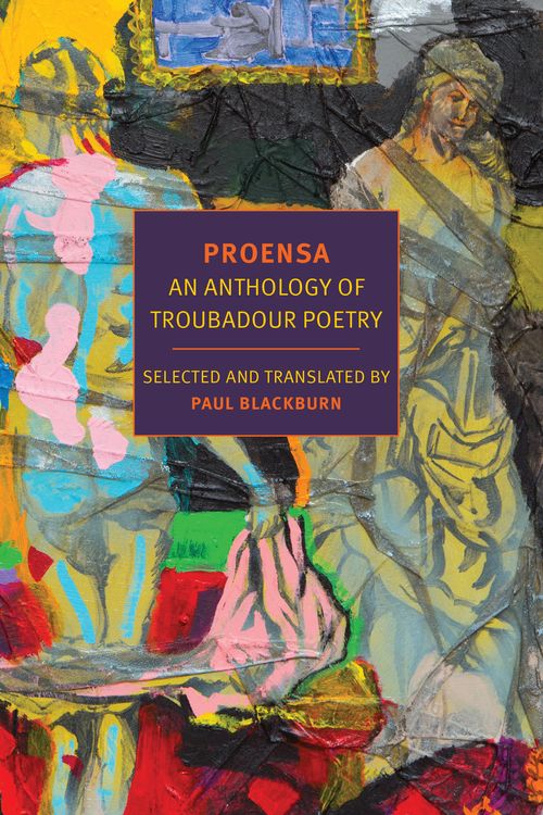 Cover Art for 9781681370309, Proensa: An Anthology of Troubadour Poetry by Paul Blackburn