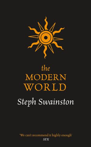 Cover Art for 9781473221826, The Modern World by Steph Swainston