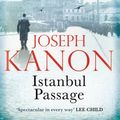 Cover Art for 9781847398345, Istanbul Passage by Joseph Kanon