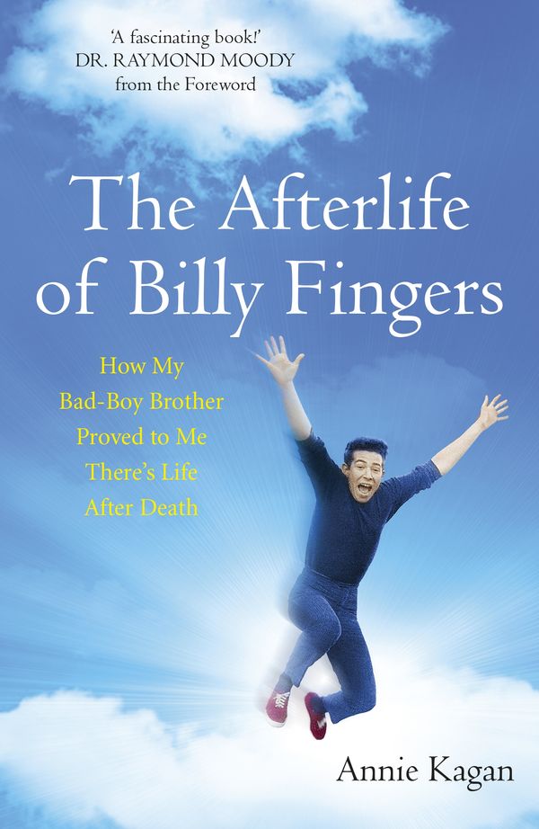 Cover Art for 9781473606937, The Afterlife of Billy Fingers: Life, Death and Everything Afterwards by Annie Kagan