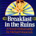 Cover Art for 9780450011962, Breakfast in the Ruins by Michael Moorcock