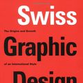 Cover Art for 9781856694872, Swiss Graphic Design by Richard Hollis