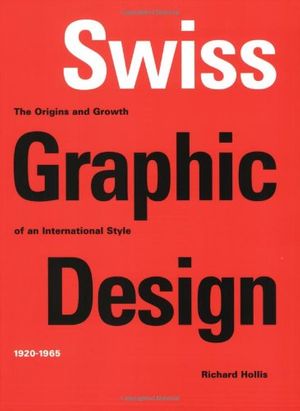 Cover Art for 9781856694872, Swiss Graphic Design by Richard Hollis